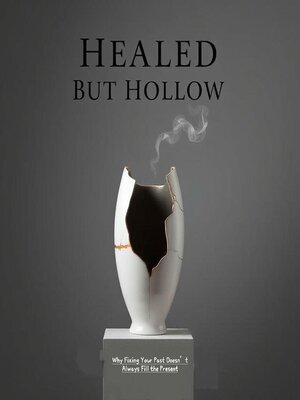 cover image of Healed But Hollow